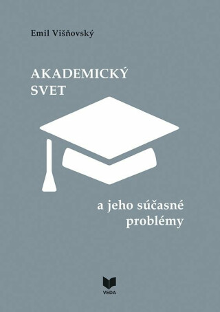 Akademický svet a jeho súčasné problémy - Emil Višňovský