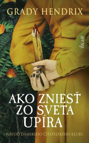 Ako zniesť zo sveta upíra - Grady Hendrix