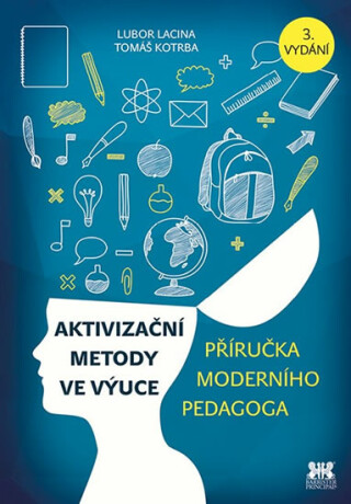 Aktivizační metody ve výuce - Lubor Lacina,Tomáš Kotrba