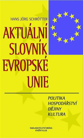 Aktuální slovník Evropské unie - Hans Jörg Schrötter,Alun Jones