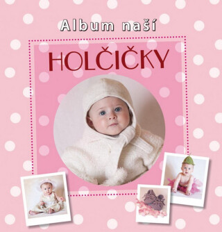 Album naší holčičky (poškozená) - Kolektiv