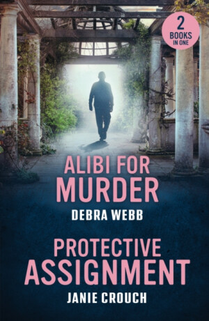 Alibi For Murder / Protective Assignment - Debra Webbová,Janie Crouch