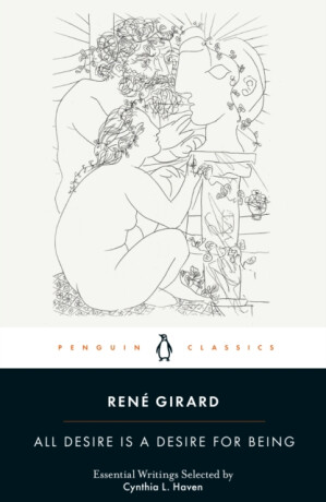 All Desire is a Desire for Being - René Girard