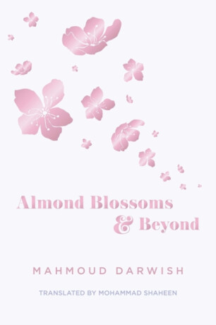 Almond Blossoms and Beyond - Mahmoud Darwish
