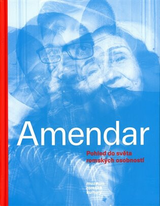 Amendar - Pohled do světa romských osobností - Jana Horváthová,Alica  Sigmund Heráková