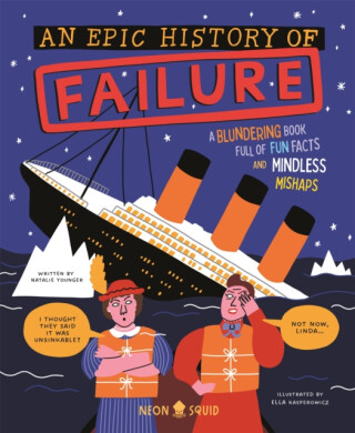 An Epic History of Failure - Neon Squid,Natalie Younger