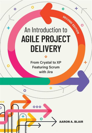 An Introduction to Agile Project Delivery - Aaron A. Blair