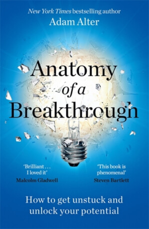 Anatomy of a Breakthrough - Adam Alter