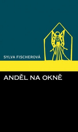 Anděl na okně - Sylva Fischerová