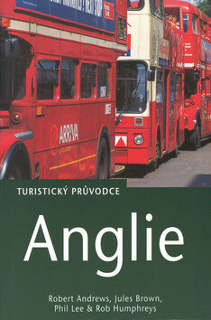 Anglie - turistický průvodce - Rob Humphreys,Robert Andrews,Phil Lee,Jules Brown