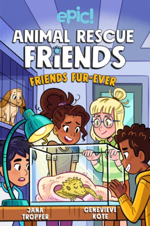 Animal Rescue Friends: Friends Fur-ever - Jana Tropper