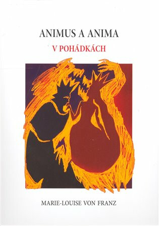 Animus a anima v pohádkách - Marie-Louise von Franz
