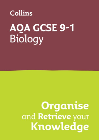 AQA GCSE 9-1 Biology Organise and Retrieve Your Knowledge - Collins GCSE