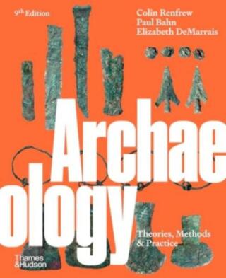 Archaeology - Paul Bahn,Colin Renfrew