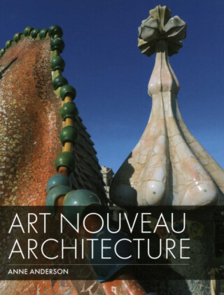 Art Nouveau Architecture - Anderson Anne