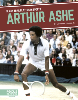 Arthur Ashe - David Lee Morgan Jr.