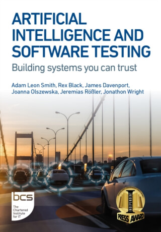 Artificial Intelligence and Software Testing - Adam Leon Smith,Rex Black,Jonathon Wright,Joanna Olszewska,Jeremias RoÃŸler,James Davenport