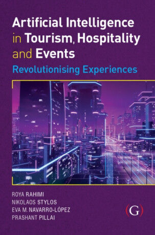 Artificial Intelligence in Tourism, Hospitality and Events: Revolutionising Experiences - 