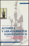 Autorita v abrahamských náboženstvích - Petr Fiala,Jiří Hanuš,Jan Vybíral