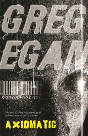 Axiomatic - Greg Egan