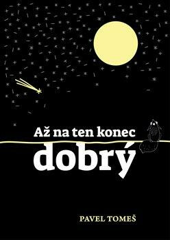 Až na ten konec dobrý - Pavel Tomeš,Lemka Otáhalová