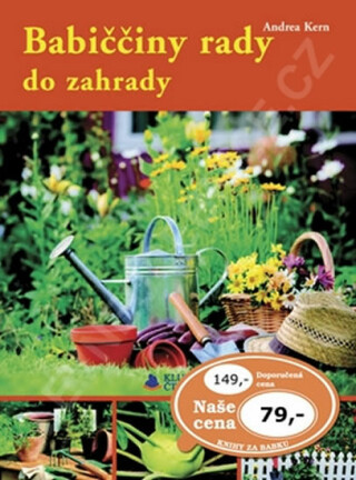 Babiččiny rady do zahrady - Andrea Kern
