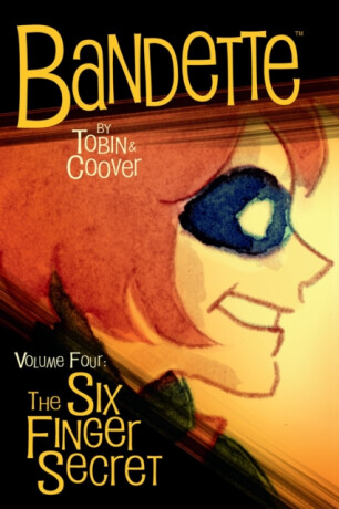 Bandette Volume 4: The Six Finger Secret - Paul Tobin,Colleen Coover