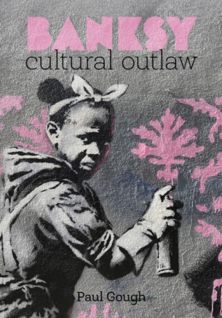 Banksy - Paul Gough