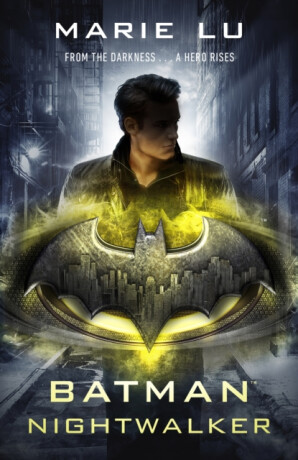 Batman: Nightwalker (DC Icons series) - Marie Lu