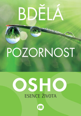 Bdělá pozornost - Osho Rajneesh