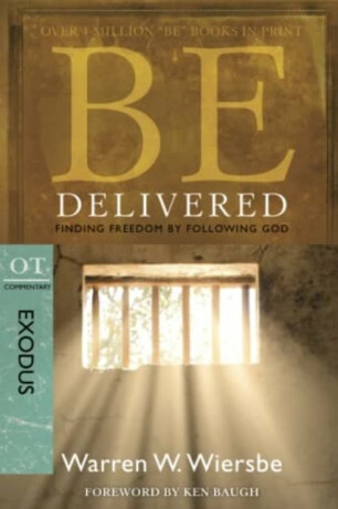 Be Delivered ( Exodus ) - Warren W. Wiersbe