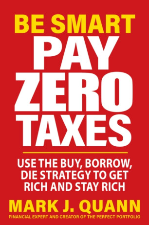 Be Smart Pay Zero Taxes - Mark J. Quann