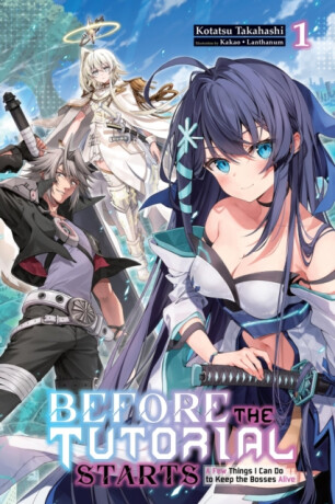 Before the Tutorial Starts: A Few Things I Can Do to Keep the Bosses Alive, Vol. 1 - Kakao Lanthanum,Philipe Charbonneau,Kotatsu Takahashi