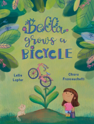 Bella Grows a Bicycle - Lellie Lopter