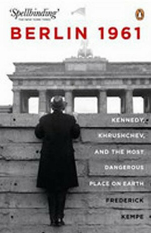 Berlin 1961 - Frederick Kempe