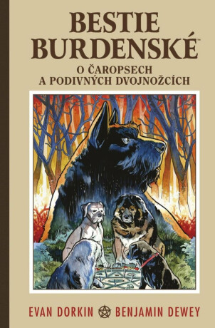 Bestie burdenské 3 - O čaropsech a děsivých dvojnožcích - Evan Dorkin,Ben Dewey
