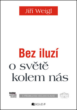 Bez iluzí o světě kolem nás - Václav Klaus,Jiří Weigl