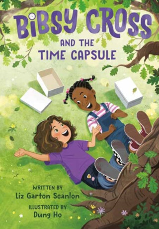 Bibsy Cross and the Time Capsule - Dung Ho,Liz Garton Scanlon