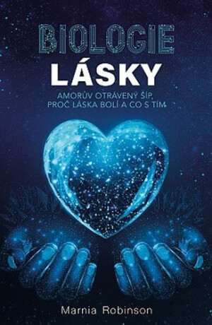 Biologie lásky - Marnia Robinson,Zdeněk Böhm