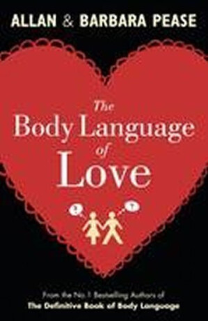 The Body Language of Love - Allan Pease,Barbara Peaseová