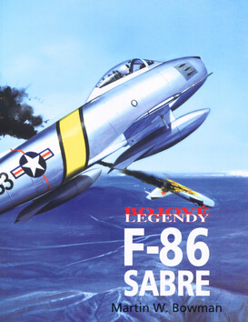 Bojové legendy F-86 Sabre - Martin W. Bowman,Martin W. Browman,Jim Brown