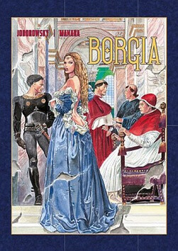 Borgia - Alejandro Jodorowsky,Milo Manara