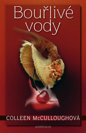 Bouřlivé vody - Colleen McCulloughová