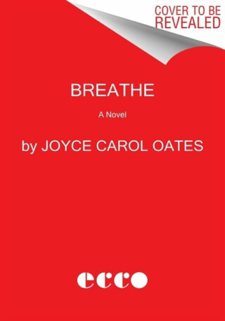 Breathe - Joyce Carol Oatesová