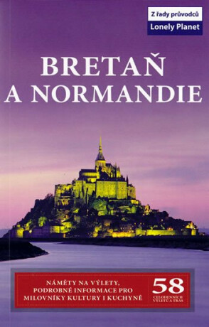 Bretaň a Normandie - Lonely Planet - Peter Dragicevich,Berry Oliver
