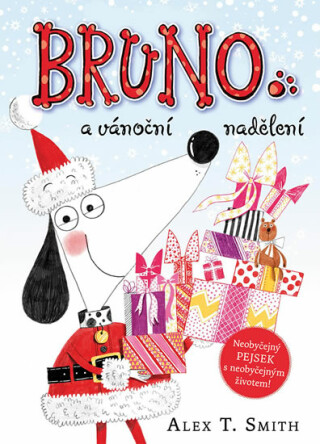 Bruno a vánoční nadělení - Alex T. Smith