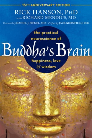 Buddha's Brain - Jack Kornfield,Daniel J. Siegel,Rick Hanson,Richard Mendius