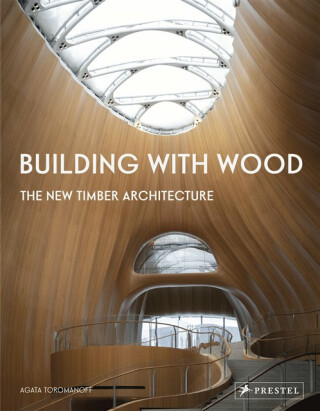 Building With Wood - Agata Toromanoff
