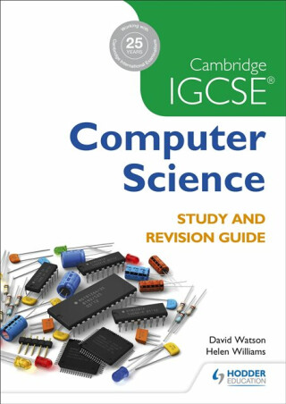 Cambridge IGCSE Computer Science Study and Revision Guide - David Watson,Helen Williams