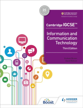 Cambridge IGCSE Information and Communication Technology Third Edition - Graham Brown,David Watson